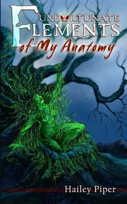 Vorderes Coverbild Unfortunate Elements of My Anatomy