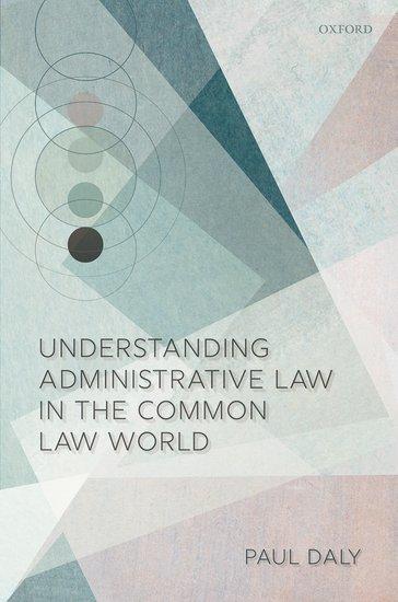Vorderes Coverbild Understanding Administrative Law in the Common Law World