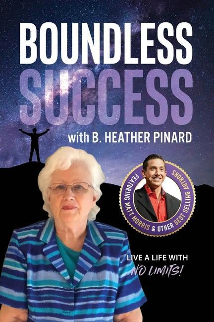 Vorderes Coverbild Boundless Success with B. Heather Pinard