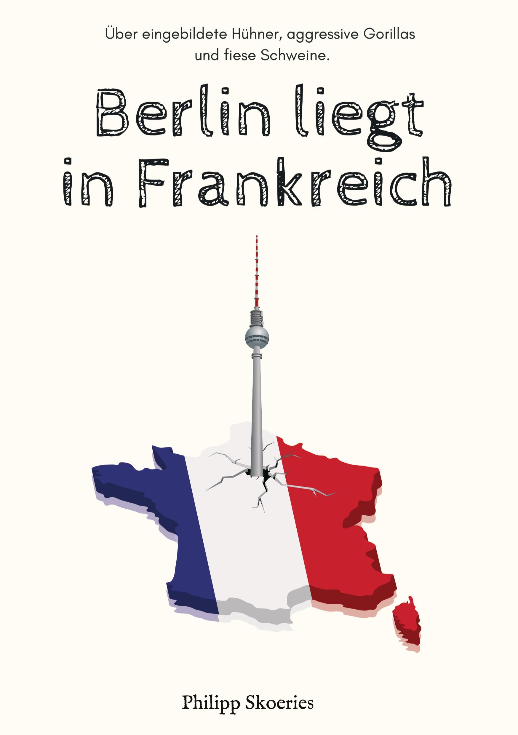 Vorderes Coverbild Berlin liegt in Frankreich
