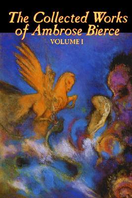 Vorderes Coverbild The Collected Works of Ambrose Bierce, Vol. I of II, Fiction, Fantasy, Classics, Horror