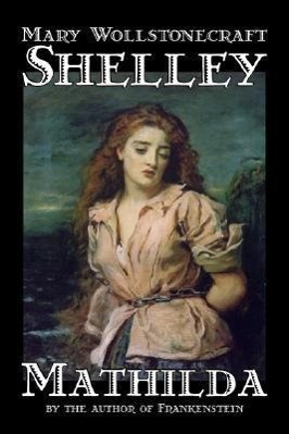Vorderes Coverbild Mathilda by Mary Wollstonecraft Shelley, Fiction, Classics