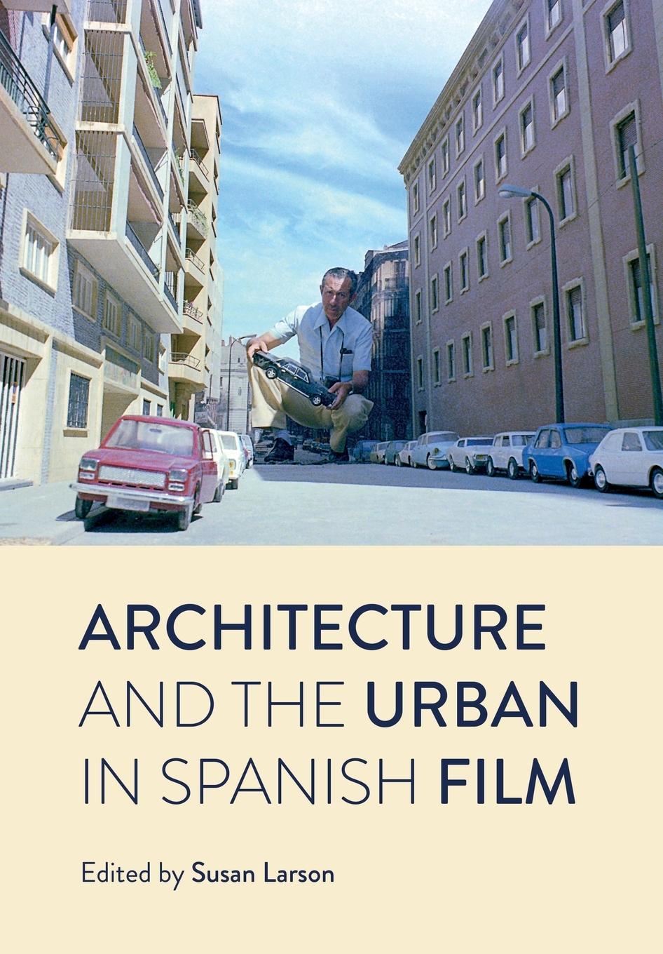 Vorderes Coverbild Architecture and the Urban in Spanish Film
