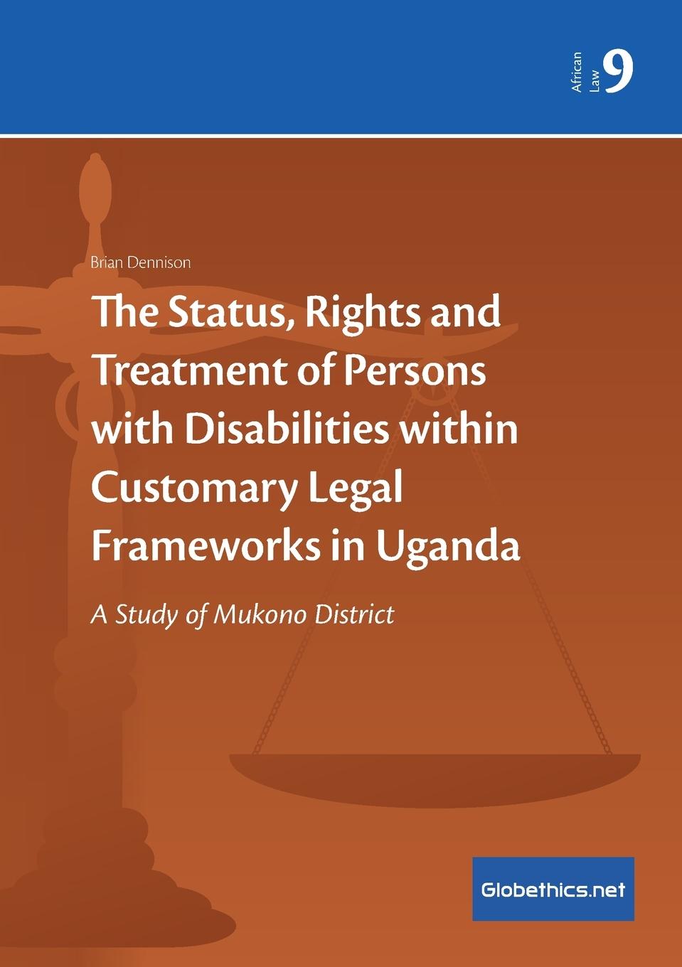 Vorderes Coverbild The Status, Rights and Treatment of Persons with Disabilities within Customary Legal Frameworks in Uganda