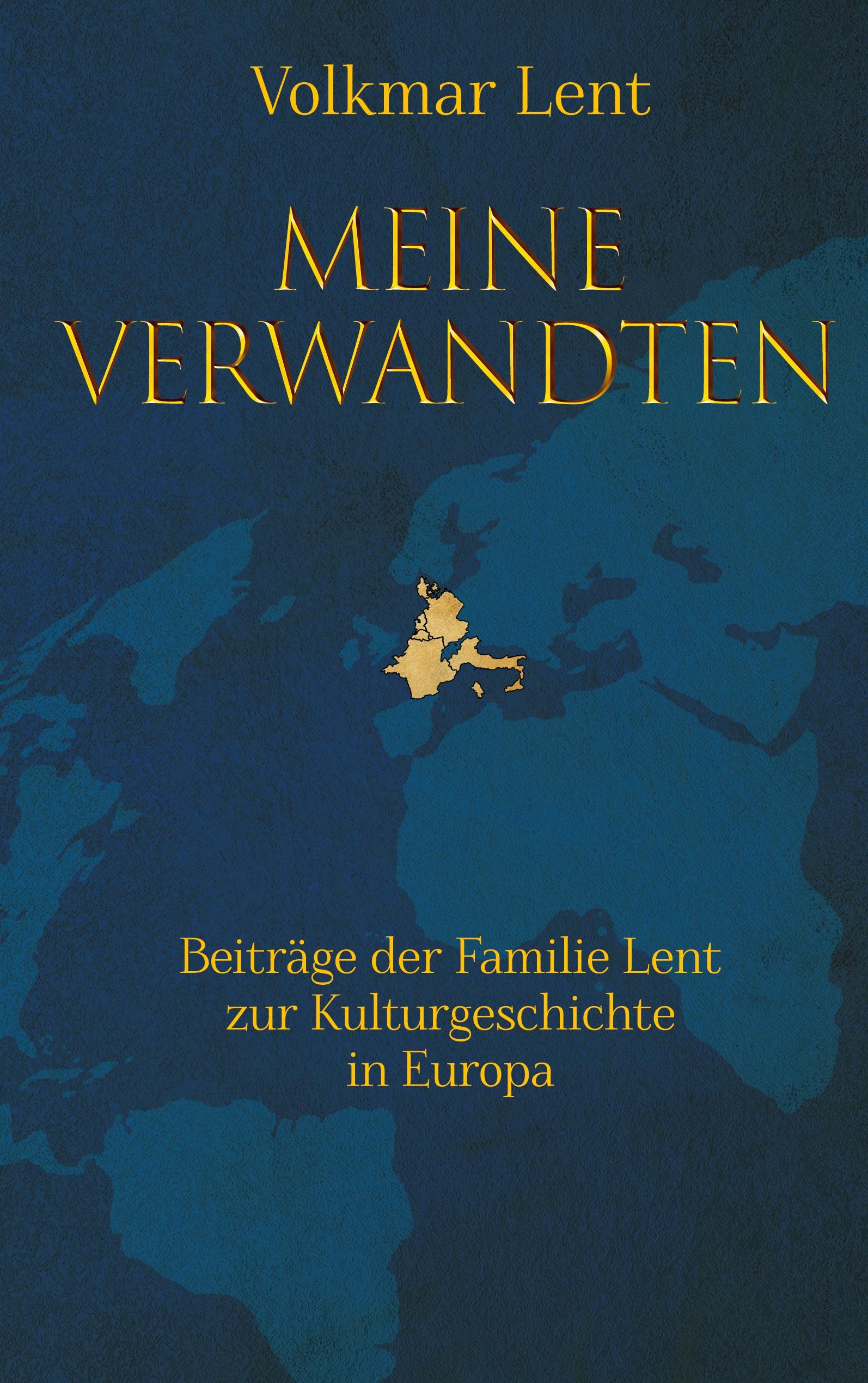 Vorderes Coverbild Meine Verwandten - Beiträge der Familie Lent zur Kulturgeschichte in Europa