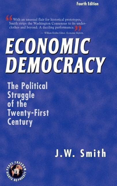 Vorderes Coverbild Economic Democracy: The Political Struggle of the Twenty-First Century -- 4th Edition Hbk