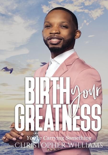 Vorderes Coverbild Birth Your Greatness