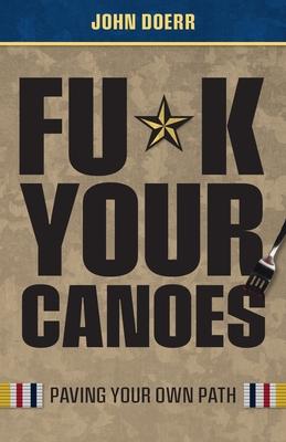 Vorderes Coverbild Fu*k Your Canoes: Paving Your Own Path