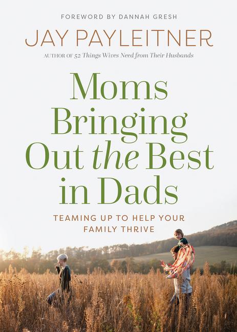 Vorderes Coverbild Moms Bringing Out the Best in Dads