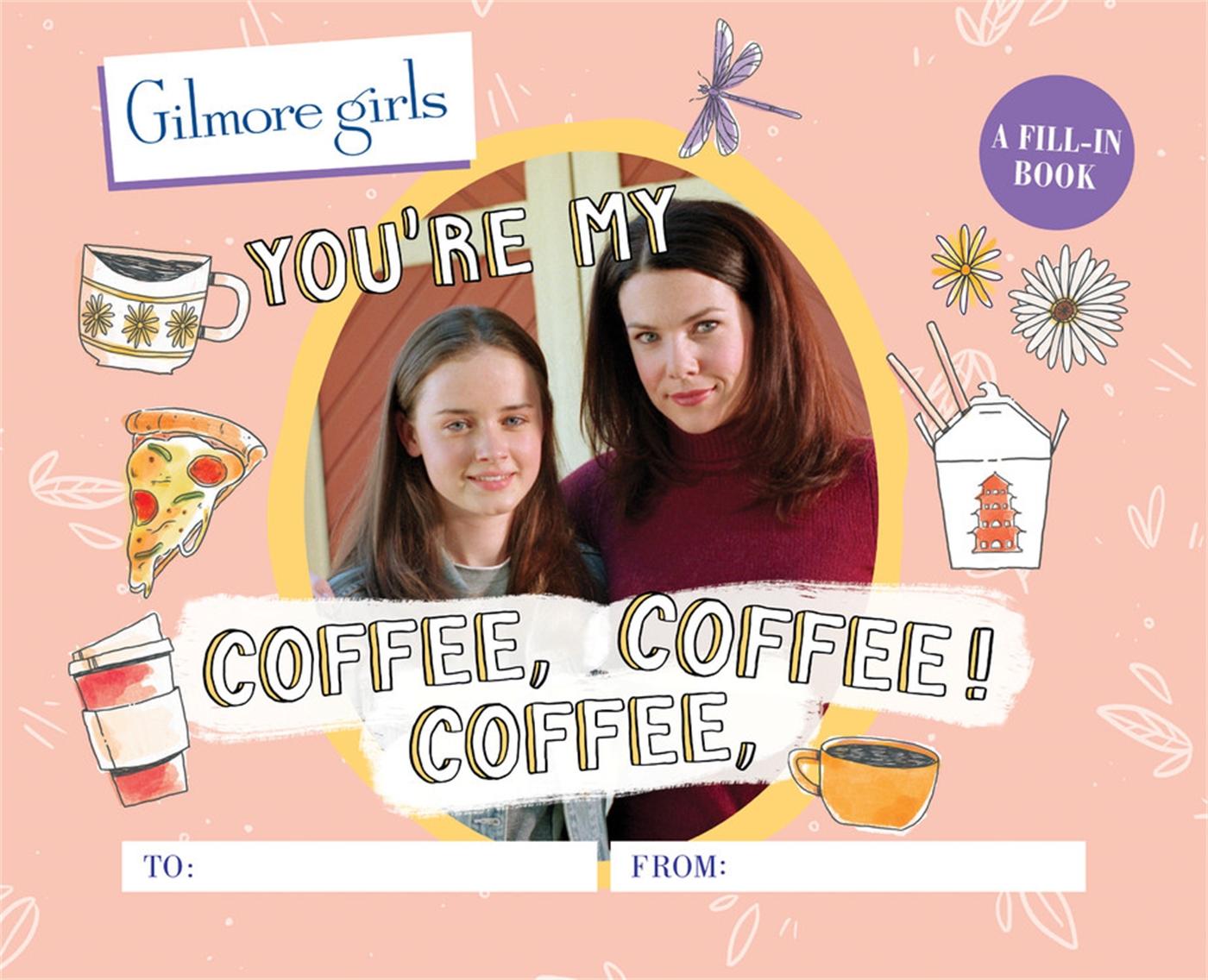Vorderes Coverbild Gilmore Girls: You're My Coffee, Coffee, Coffee!