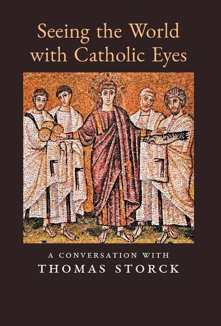 Vorderes Coverbild Seeing the World with Catholic Eyes