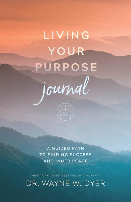 Vorderes Coverbild Living Your Purpose Journal: A Guided Path to Finding Success and Inner Peace