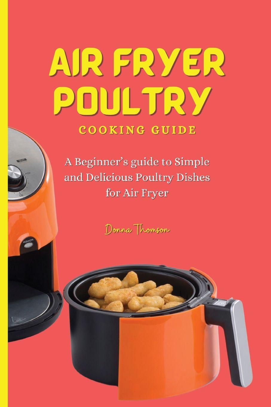 Vorderes Coverbild Air Fryer Poultry Cooking Guide