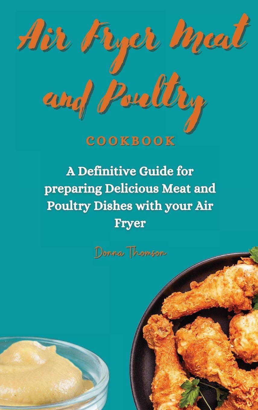 Vorderes Coverbild Air Fryer Meat and Poultry Cookbook