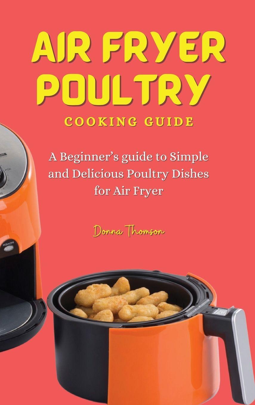 Vorderes Coverbild Air Fryer Poultry Cooking Guide