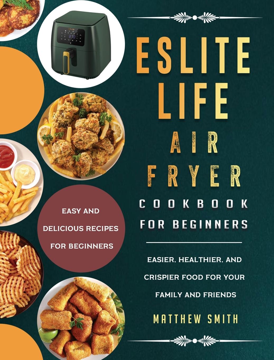 Vorderes Coverbild ESLITE LIFE Air Fryer Cookbook for Beginners