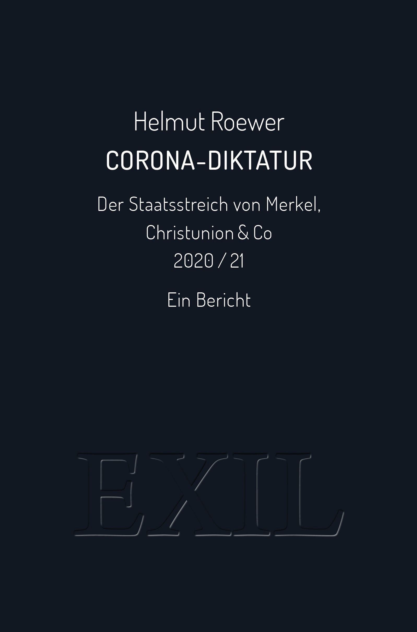 Vorderes Coverbild Corona-Diktatur. Der Staatsstreich von Merkel, Christunion & Co 2020/21