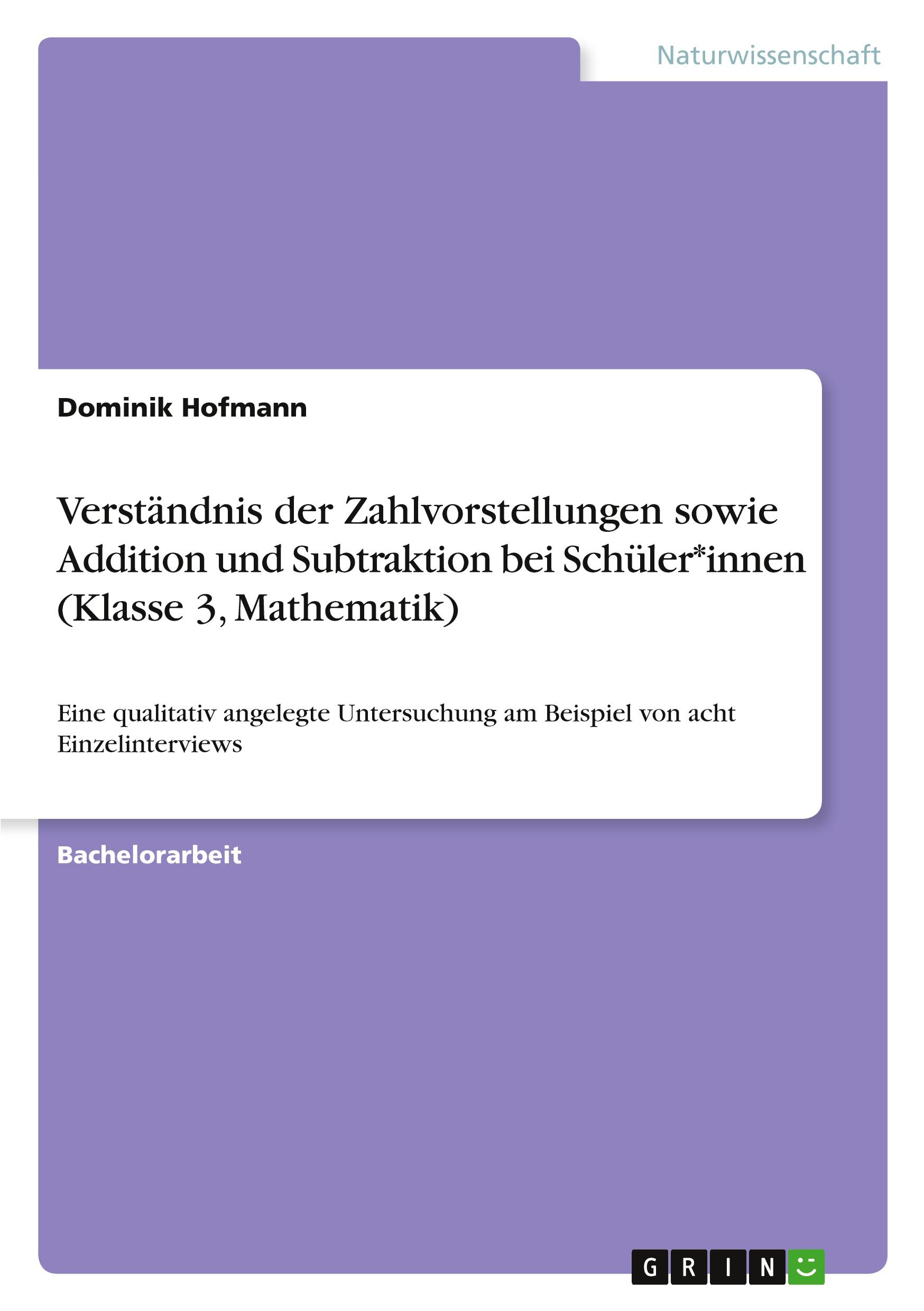 Vorderes Coverbild Verständnis der Zahlvorstellungen sowie Addition und Subtraktion bei Schüler*innen (Klasse 3, Mathematik)