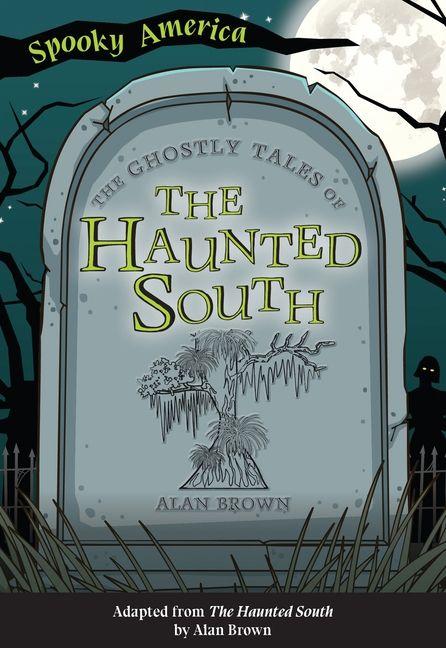 Vorderes Coverbild The Ghostly Tales of the Haunted South
