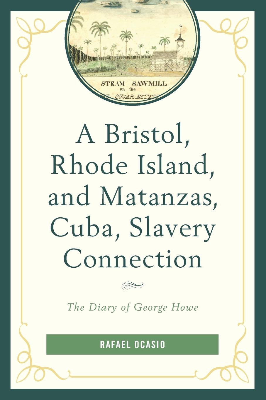 Vorderes Coverbild Bristol, Rhode Island, and Matanzas, Cuba, Slavery Connection