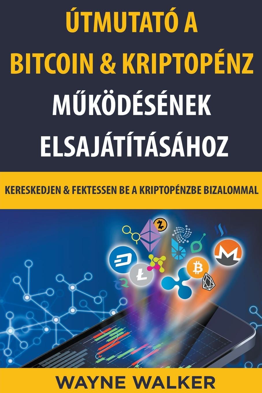 Vorderes Coverbild Útmutató a Bitcoin & Kriptopénz M¿ködésének Elsajátításához