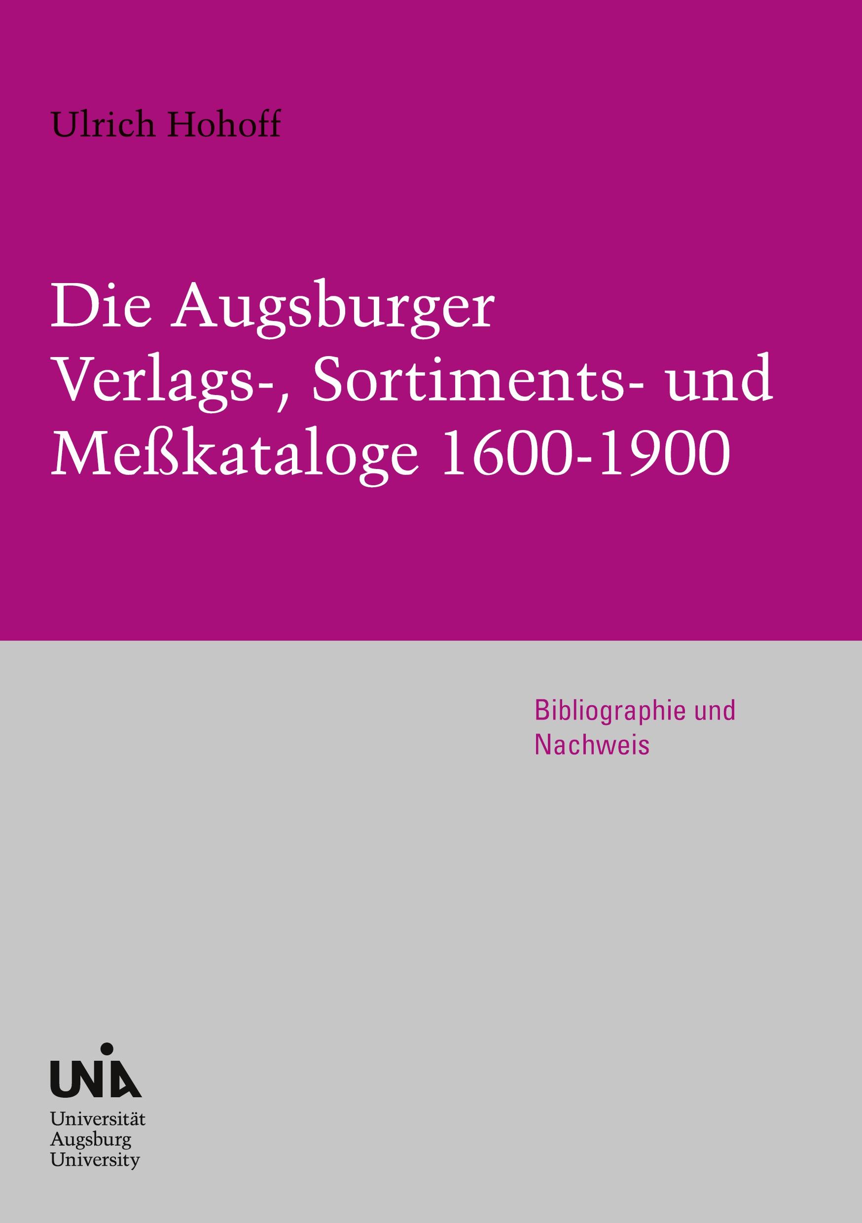 Vorderes Coverbild Die Augsburger Verlags-, Sortiments- und Meßkataloge 1600-1900