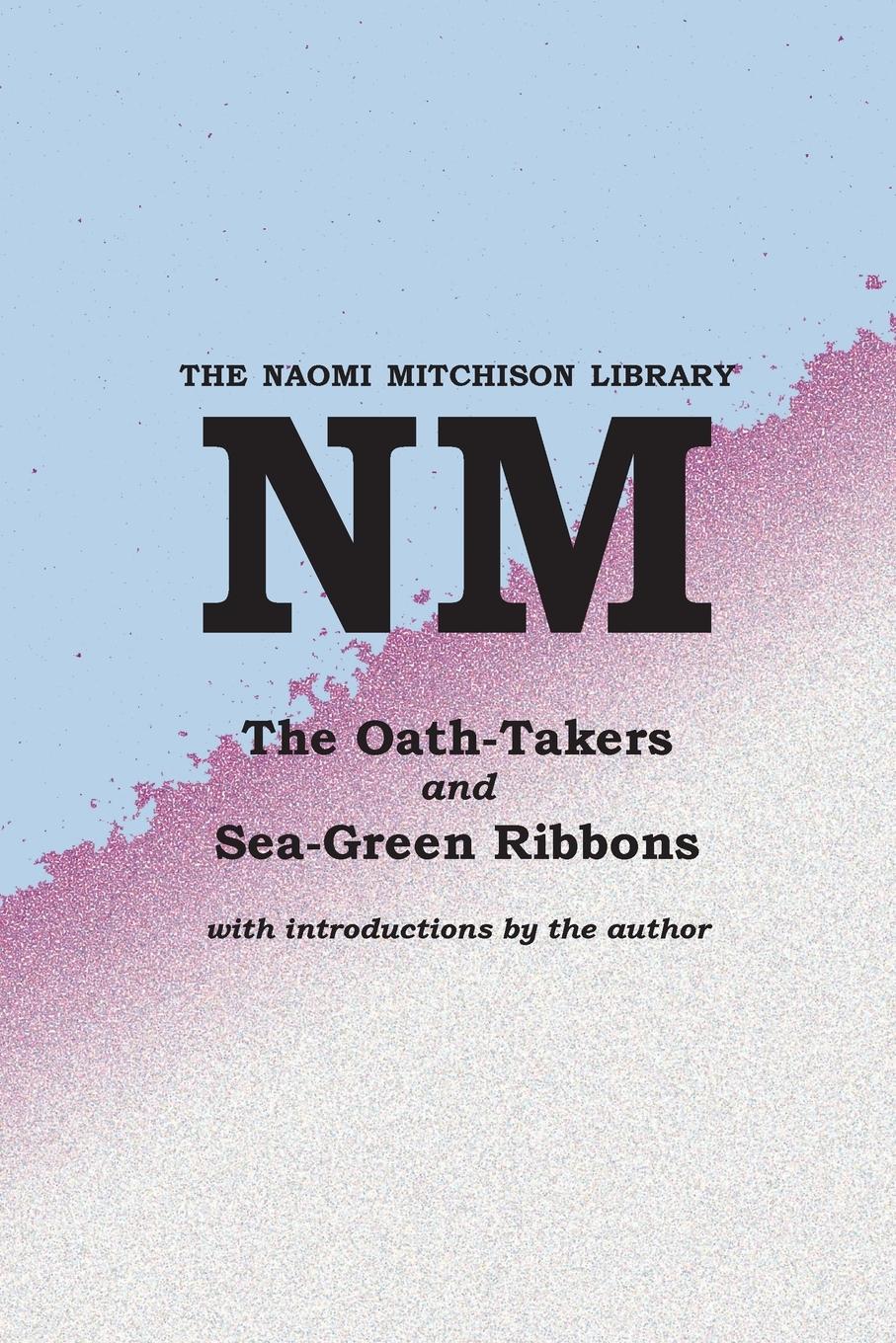 Vorderes Coverbild The Oath-Takers and Sea-Green Ribbons