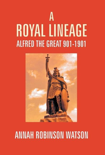 Vorderes Coverbild A Royal Lineage: Alfred The Great. 901-1901