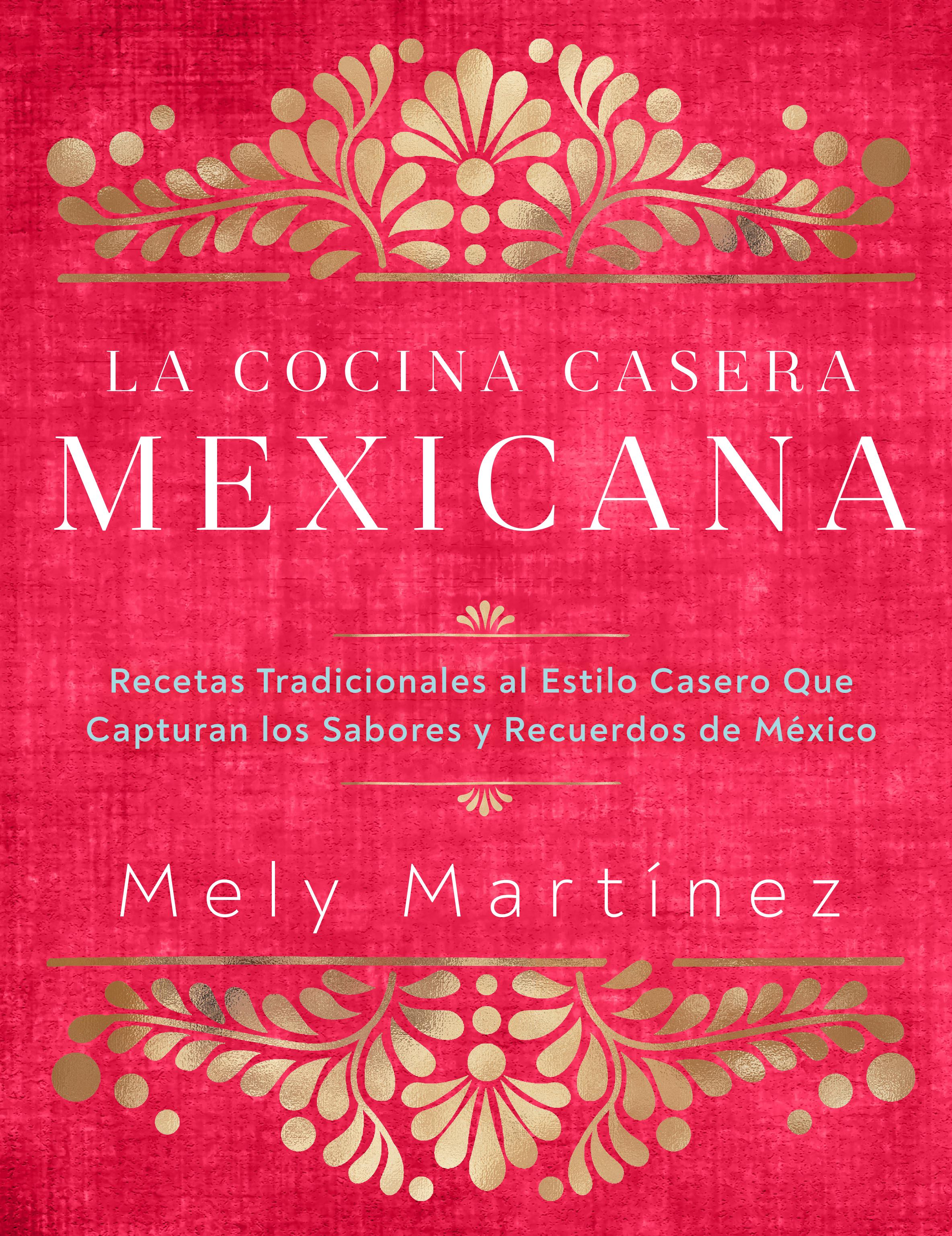 Vorderes Coverbild La Cocina Casera Mexicana / The Mexican Home Kitchen (Spanish Edition)