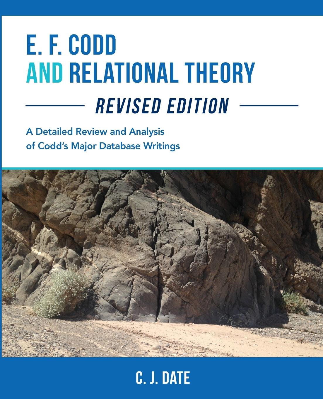 Vorderes Coverbild E. F. Codd and Relational Theory, Revised Edition