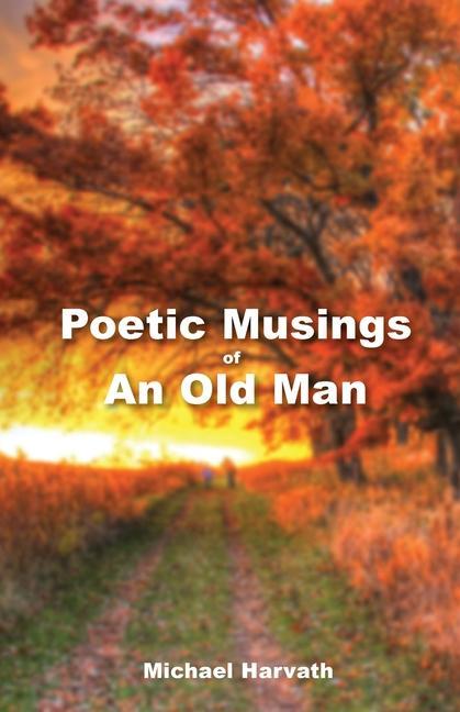 Vorderes Coverbild Poetic Musings of An Old Man