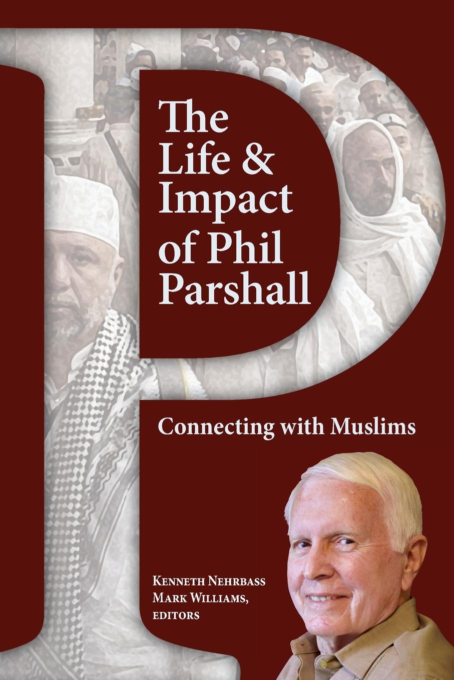 Vorderes Coverbild The Life and Impact of Phil Parshall