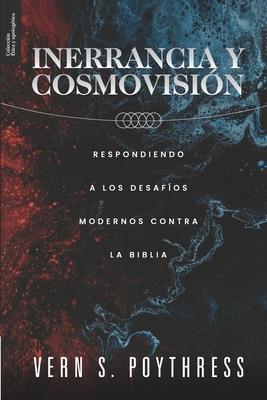 Vorderes Coverbild Inerrancia y Cosmovision: Respondiendo a los desafios modernos contra la Biblia