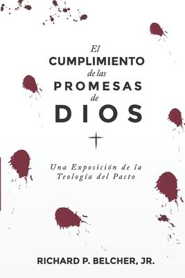 Vorderes Coverbild El Cumplimiento de las Promesas de Dios: Una exposición de la Teologia del Pacto