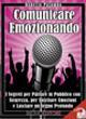 Vorderes Coverbild Comunicare Emozionando: I segreti per parlare in pubblico con sicurezza, per suscitare emozioni e lasciare un segno profondo