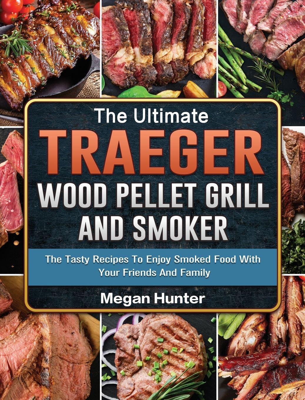Vorderes Coverbild The Ultimate Traeger Wood Pellet Grill And Smoker