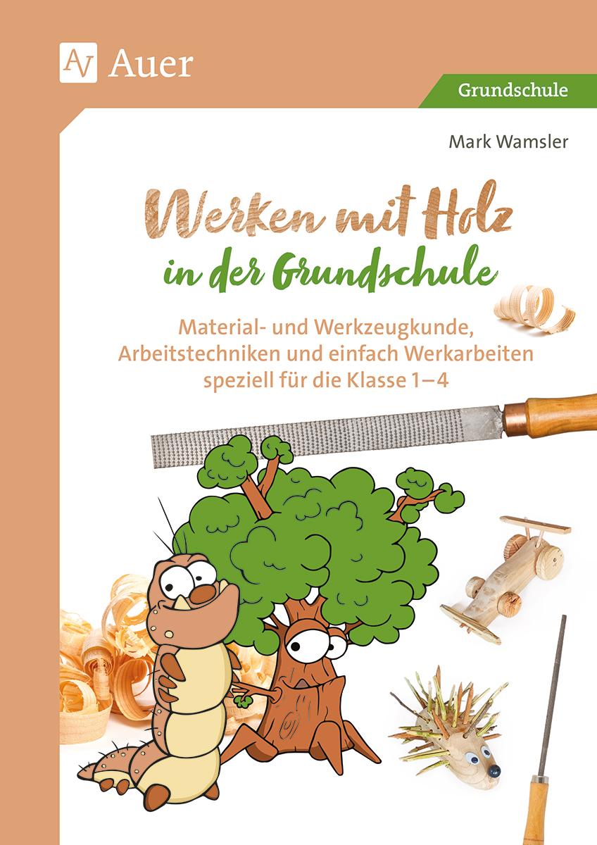 Vorderes Coverbild Werken mit Holz in der Grundschule