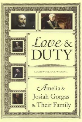 Vorderes Coverbild Love and Duty: Amelia and Josiah Gorgas and Their Family