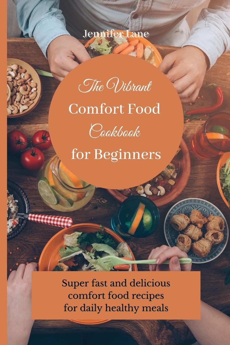 Vorderes Coverbild The Vibrant Comfort Food Cookbook for Beginners
