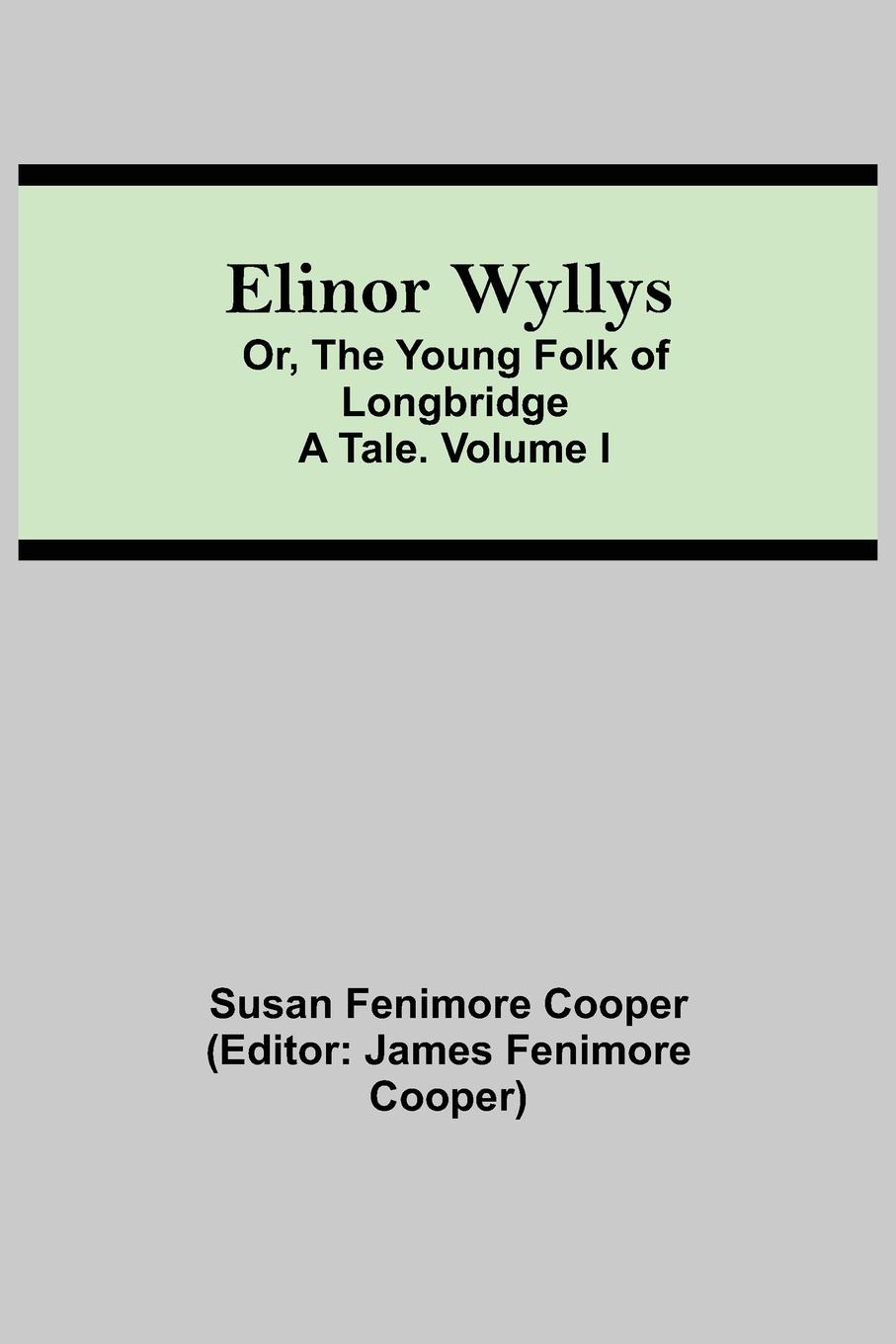 Vorderes Coverbild Elinor Wyllys; Or, The Young Folk of Longbridge