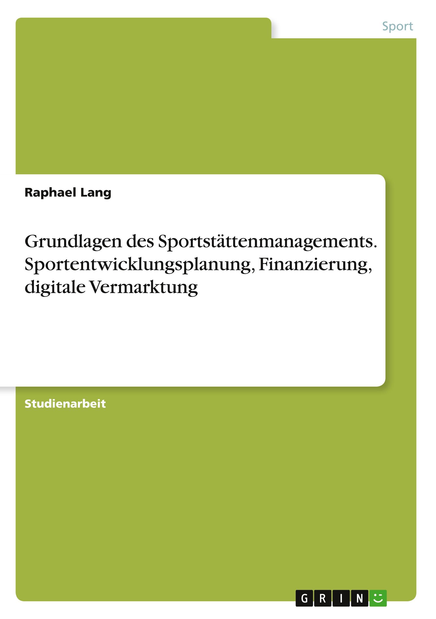 Vorderes Coverbild Grundlagen des Sportstättenmanagements. Sportentwicklungsplanung, Finanzierung, digitale Vermarktung