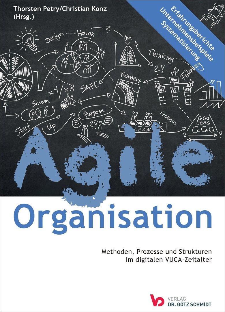 Vorderes Coverbild Agile Organisation - Methoden, Prozesse und Strukturen im digitalen VUCA-Zeitalter