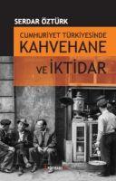 Vorderes Coverbild Cumhuriyet Türkiyesinde Kahvehane ve Iktidari
