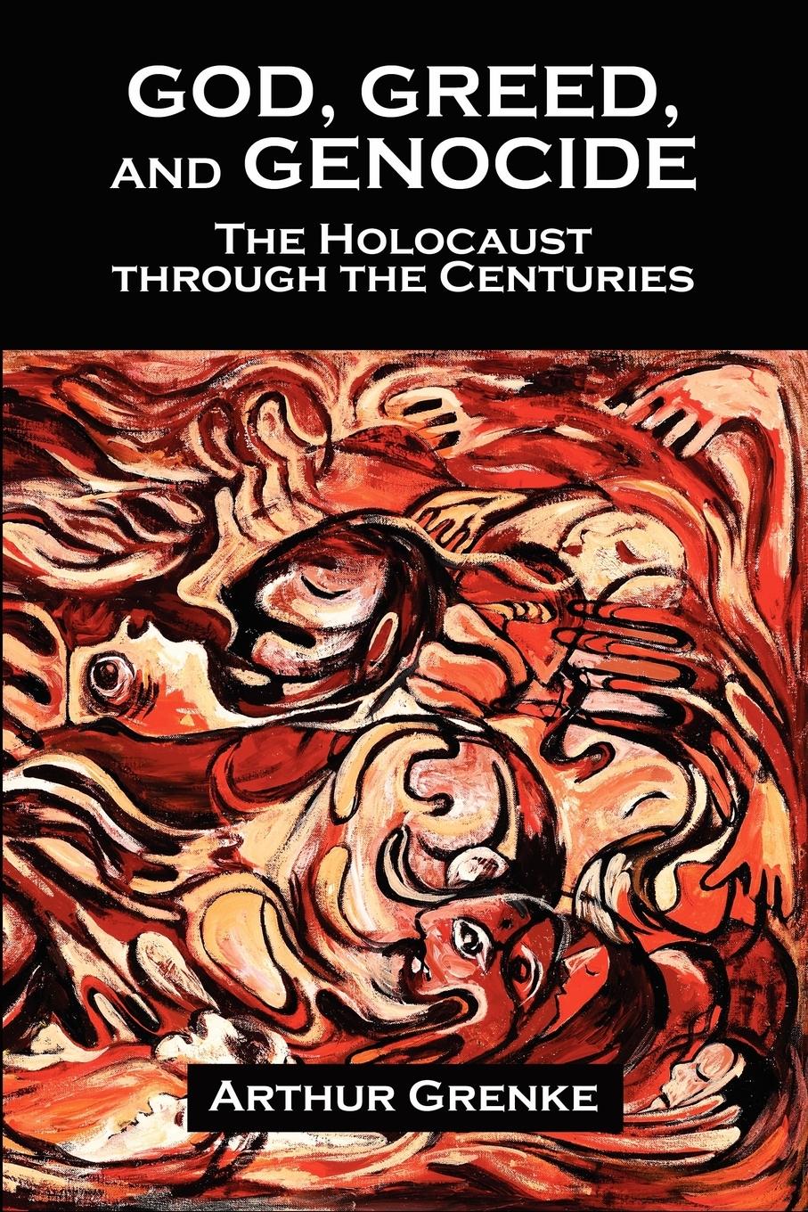Vorderes Coverbild God, Greed, and Genocide: The Holocaust Through the Centuries