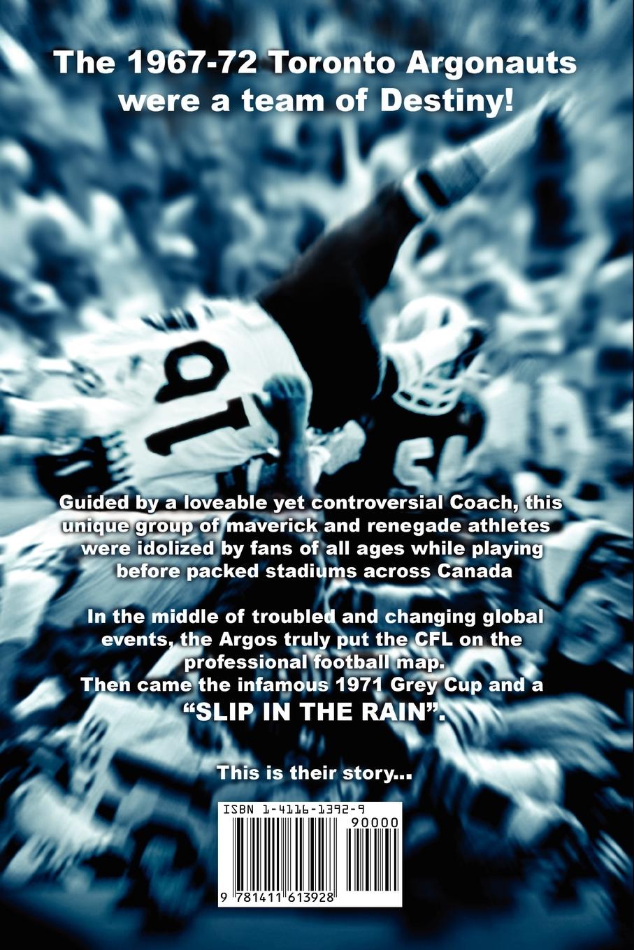 Rückseitencover A Slip in the Rain, the True Story of the 1967-72 Toronto Argonauts and the Fumble That Killed Canada's Team
