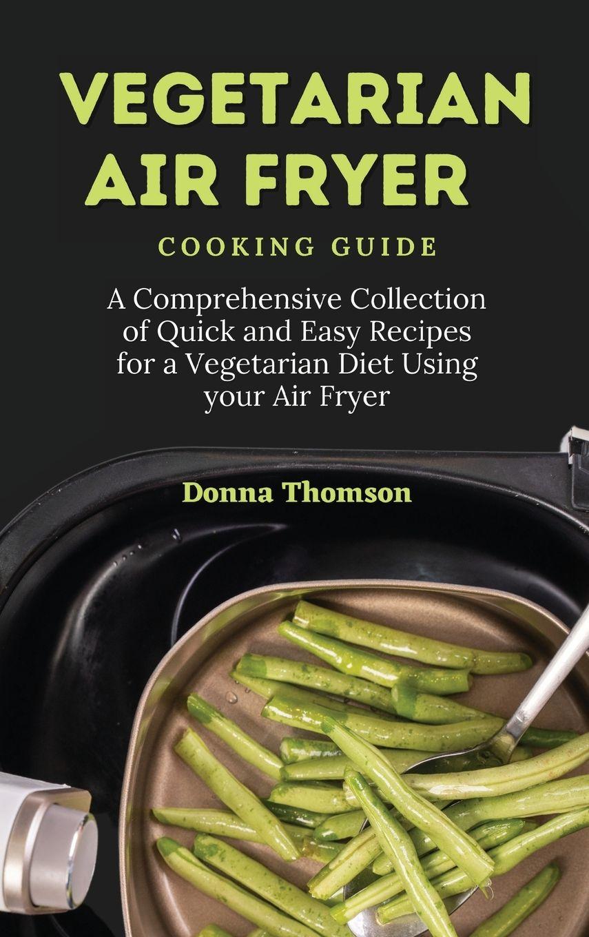 Vorderes Coverbild Vegetarian Air Fryer Cooking Guide