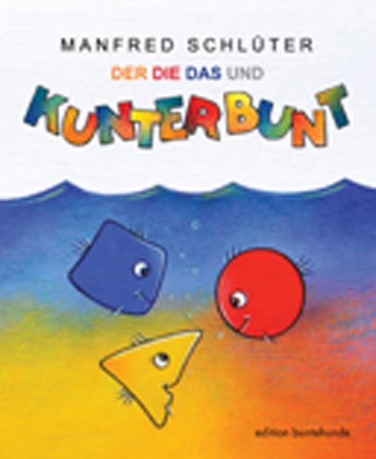 Vorderes Coverbild Der, Die, Das und Kunterbunt