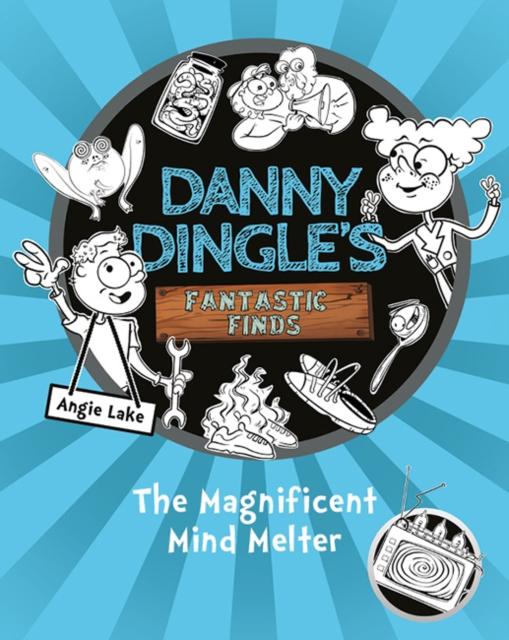 Vorderes Coverbild Danny Dingle's Fantastic Finds: The Magnificent Mind Melter (book 6)