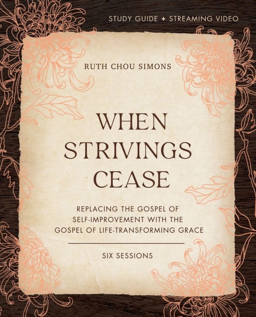 Anderes Coverbild The When Strivings Cease Bible Study Guide Plus Streaming Video