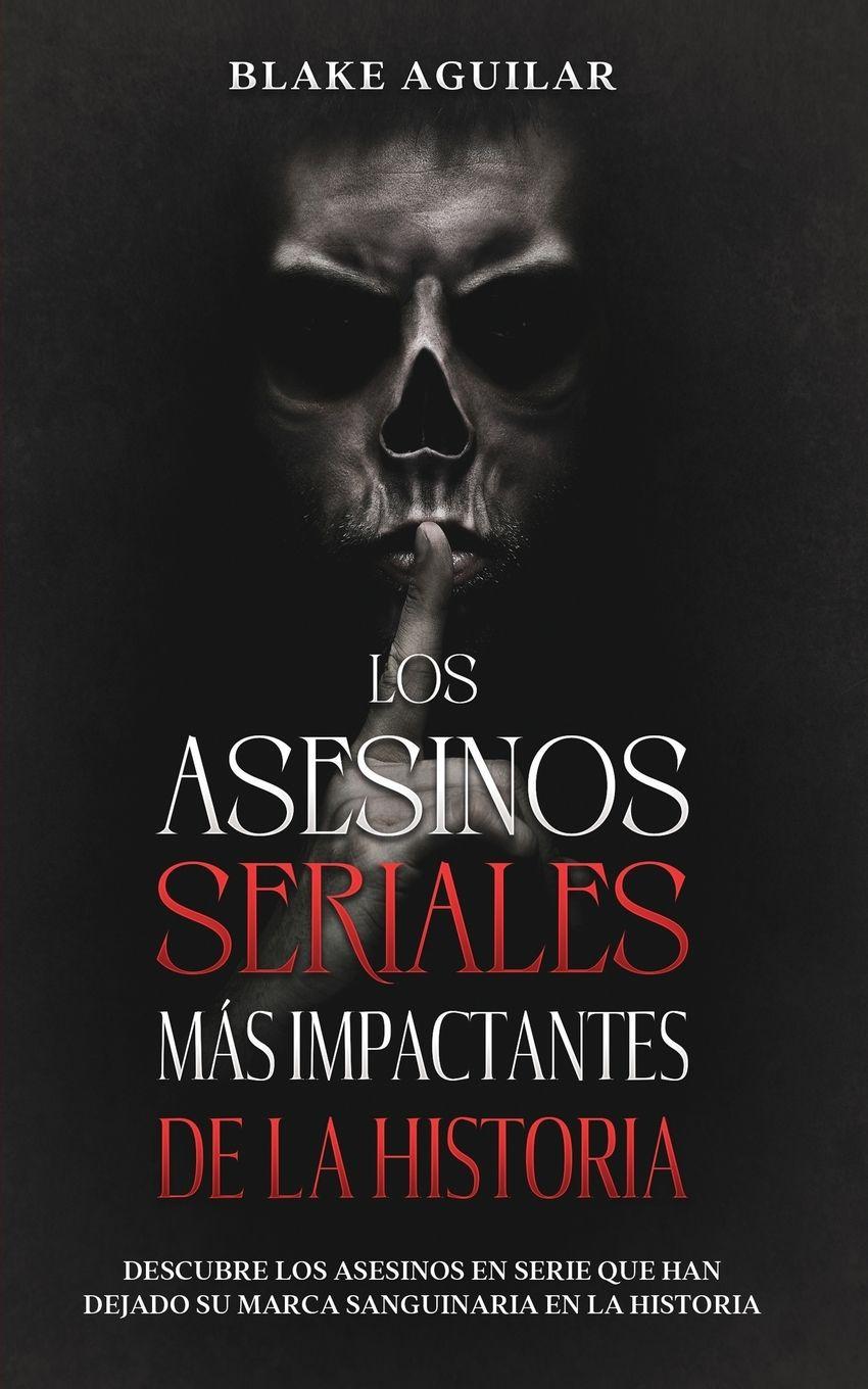 Vorderes Coverbild Los Asesinos Seriales más Impactantes de la Historia
